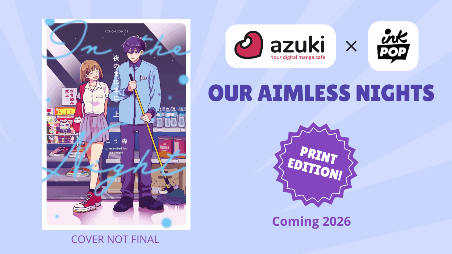 Azuki and Ink Pop. Our Aimless Nights. Print Eition. Coming 2026.